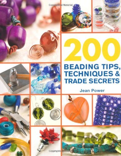 Two Hundred Beading Techniques, Tips, and Trade Secrets