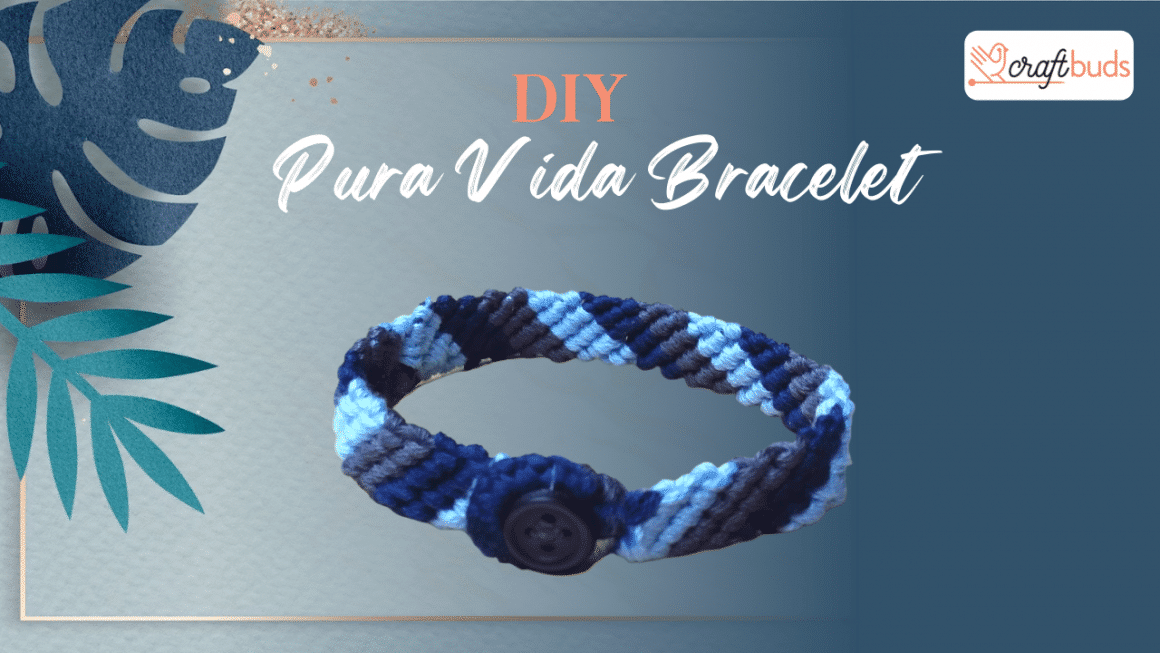 How to Make Pura Vida Bracelets? Video Tutorial Craftbuds
