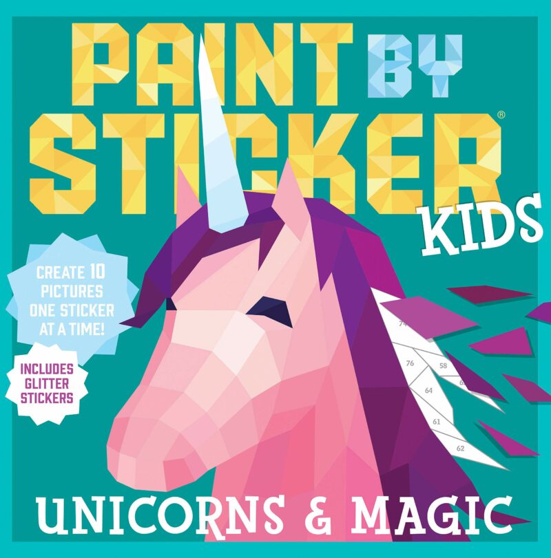 Paint by Sticker Kids- Unicorns & Magic- Create 10 Pictures One Sticker at a Time! Includes Glitter Stickers