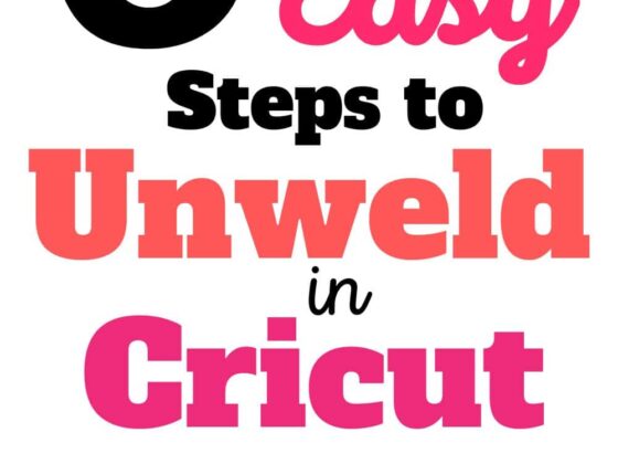 How To Unweld On Cricut